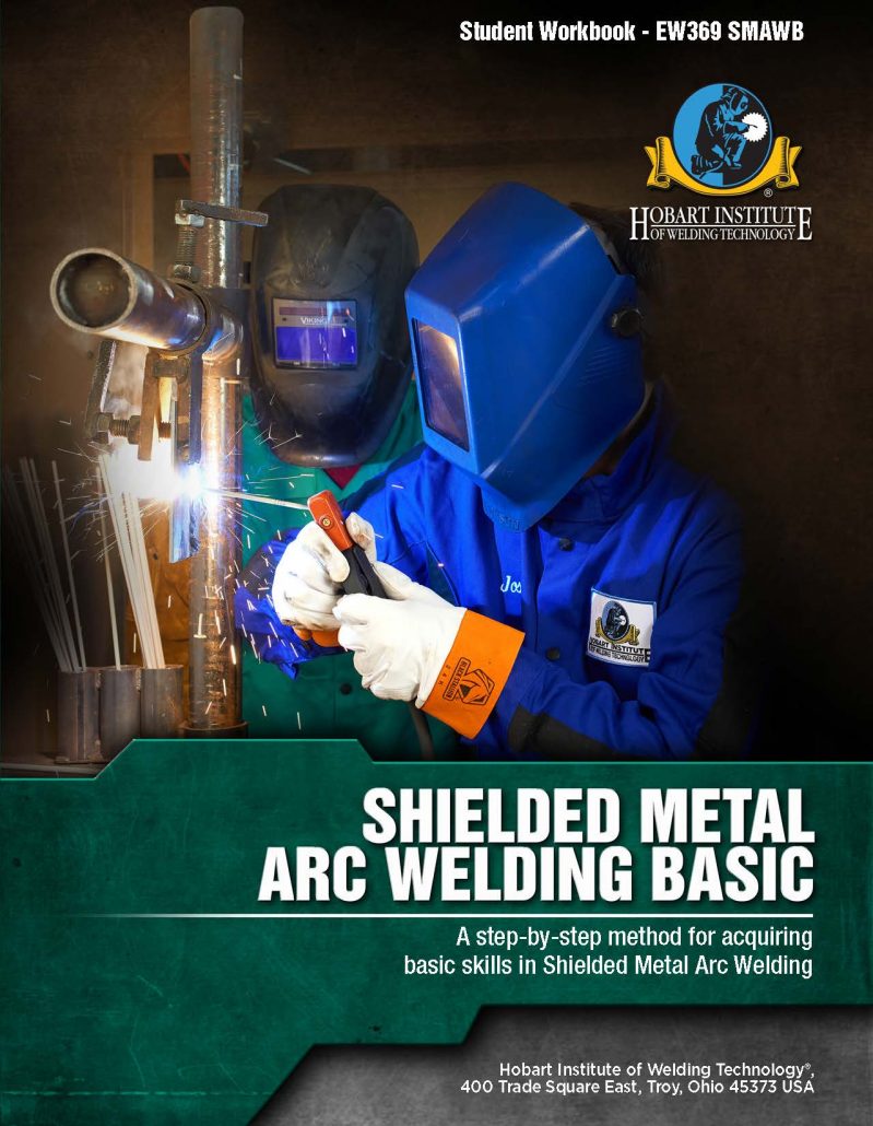 Shielded Metal Arc Welding Basic Hobart Institute of Welding Technology
