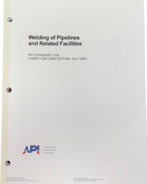 API Standard 1104, Standard for Welding Pipelines and Related Facilities 22nd Edition