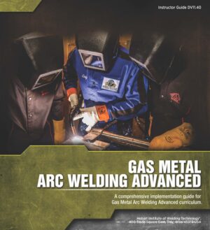 Additional Instructor Guides - Gas Metal Arc Welding Advanced
