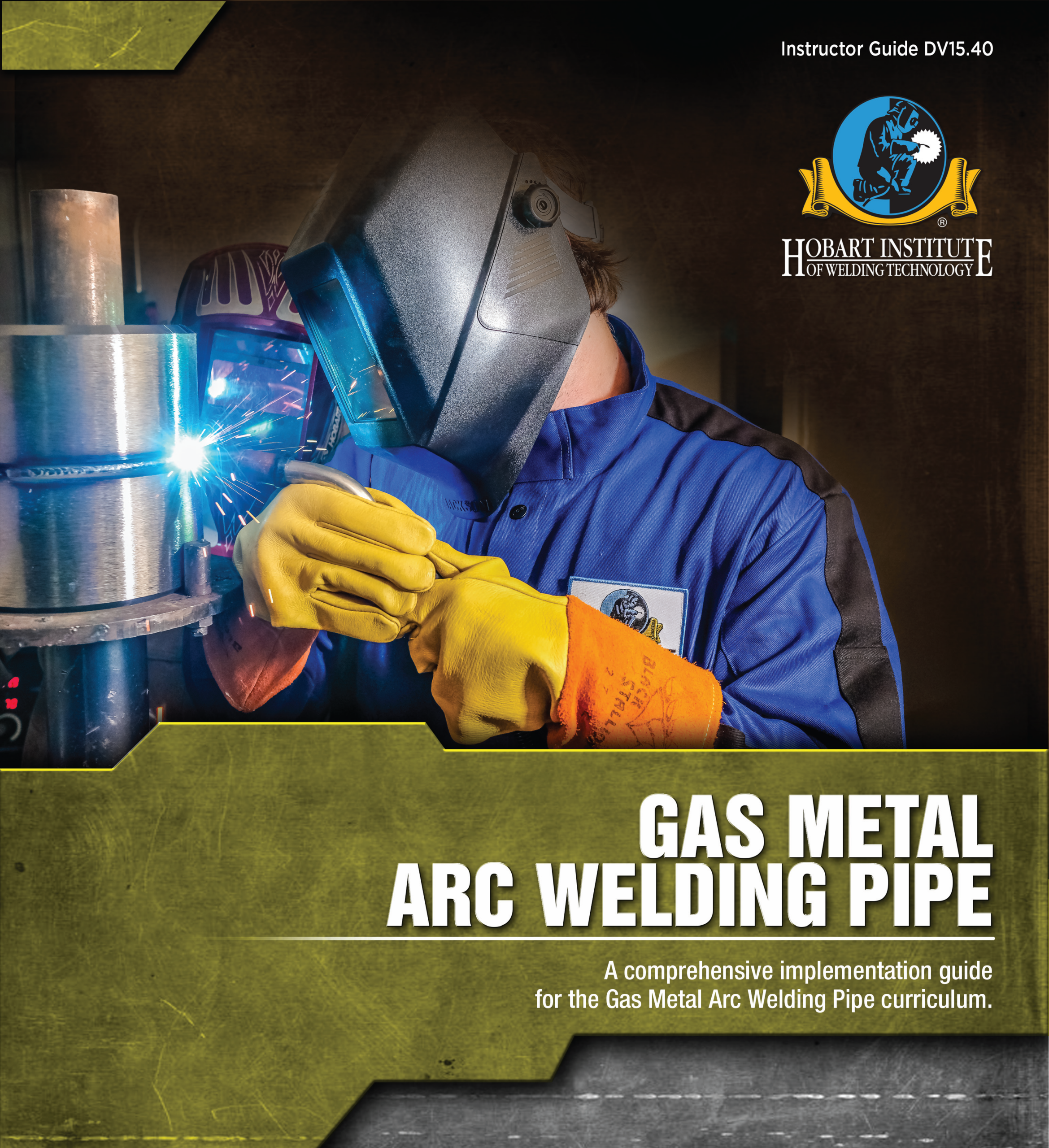 Additional Instructor Guides - Gas Metal Arc Welding Pipe