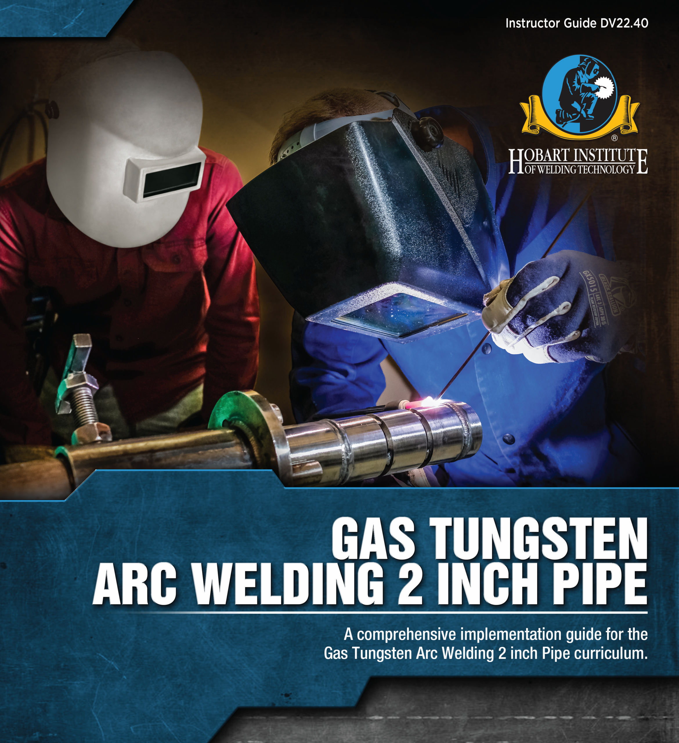 Additional Instructor Guides - Gas Tungsten Arc Welding 2" Pipe