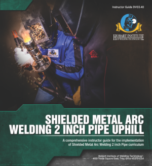 Additional Instructor Guides - Shielded Metal Arc Welding 2" Pipe Uphill