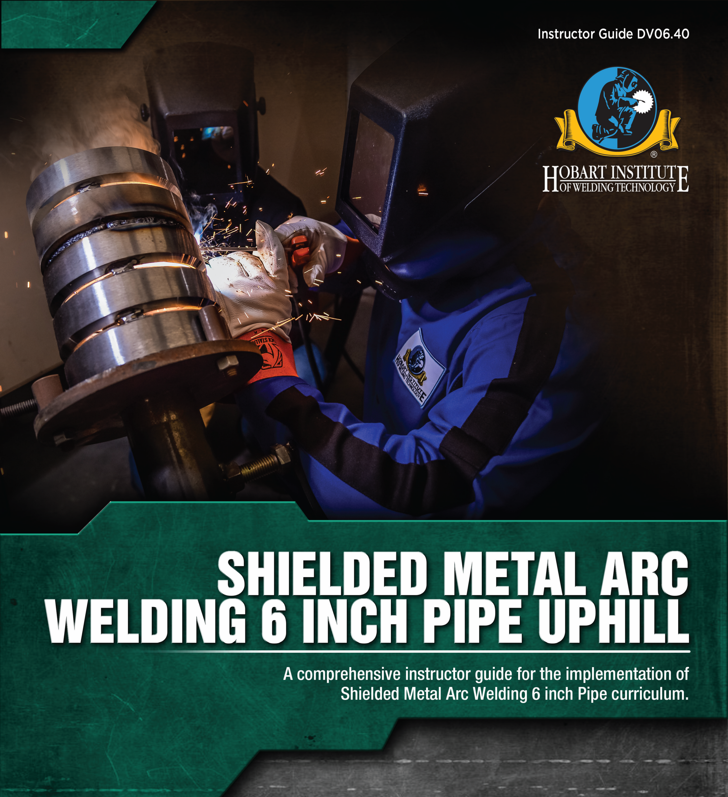 Additional Instructor Guides - Shielded Metal Arc Welding 6" Pipe Uphill